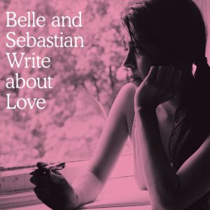 Belle And Sebastian - Write About Love cover art