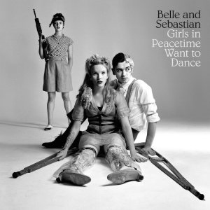 Belle And Sebastian - Girls in Peacetime Want to Dance cover art
