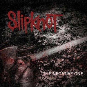 Slipknot - The Negative One cover art
