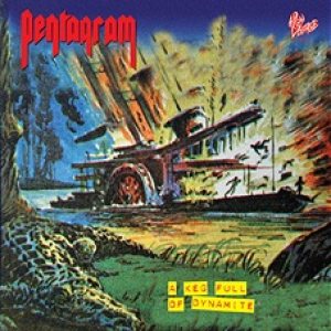Pentagram - A Keg Full of Dynamite cover art