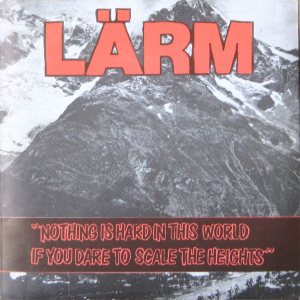 Lärm - Nothing Is Hard in This World If You Dare to Scale the Heights cover art