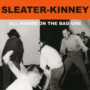 Sleater-Kinney - All Hands on the Bad One cover art