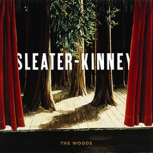 Sleater-Kinney - The Woods cover art