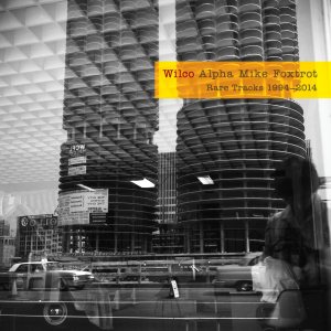 Wilco - Alpha Mike Foxtrot: Rare Tracks 1994–2014 cover art