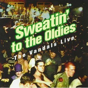 The Vandals - Sweatin' to the Oldies: the Vandals Live cover art