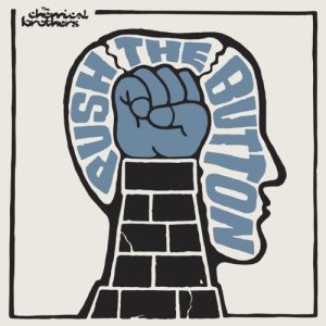 The Chemical Brothers - Push the Button cover art