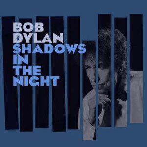 Bob Dylan - Shadows in the Night cover art