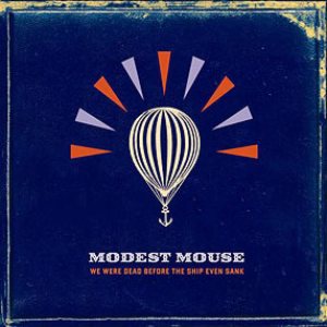 Modest Mouse - We Were Dead Before the Ship Even Sank cover art