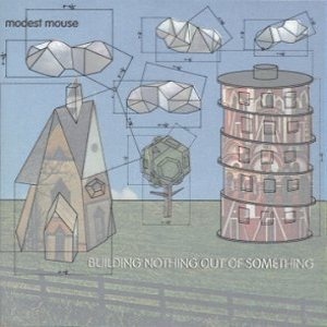 Modest Mouse - Building Nothing Out of Something cover art