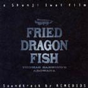Remedios - Fried Dragon Fish cover art