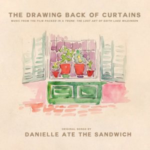 Danielle Ate the Sandwich - The Drawing Back of Curtains cover art