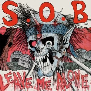 S.O.B. - Leave Me Alone cover art