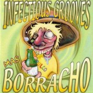Infectious Grooves - Mas Borracho cover art