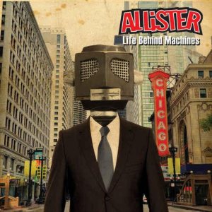 Allister - Life Behind Machines cover art
