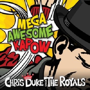 Chris Duke and the Royals - Mega Awesome Kapow cover art