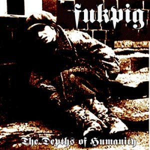 Fukpig - The Depths of Humanity cover art