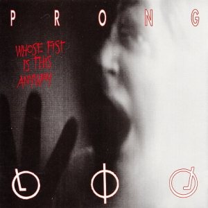 Prong - Whose Fist Is This Anyway? cover art