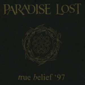 Paradise Lost - True Belief '97 cover art