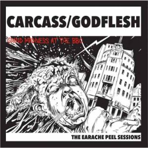 Carcass / Godflesh - The Earache Peel Sessions LP cover art
