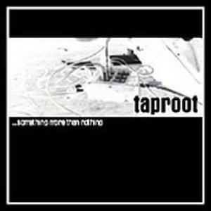 Taproot - ...Something More Than Nothing cover art