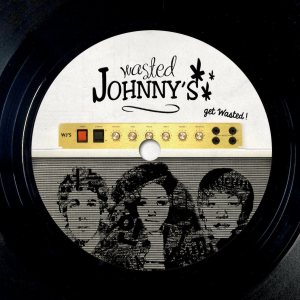 Wasted Johnny's - Get Wasted! cover art