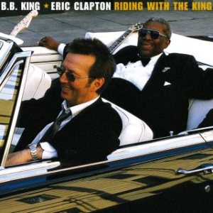 B. B. King / Eric Clapton - Riding With the King cover art