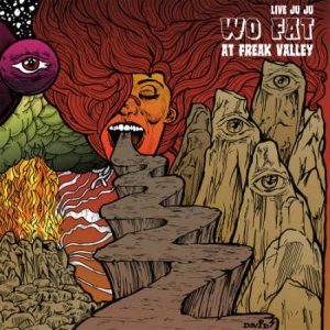 Wo Fat - Live Juju: Wo Fat at Freak Valley cover art
