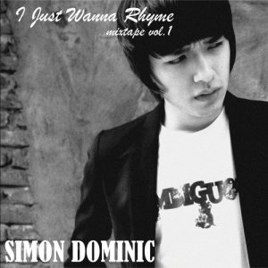 Simon Dominic - I Just Wanna Rhyme Vol.1 cover art