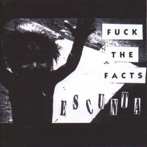 Fuck the Facts - Escunta cover art