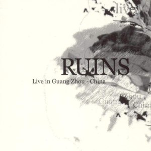 Ruins - Live in Guang Zhou - China cover art