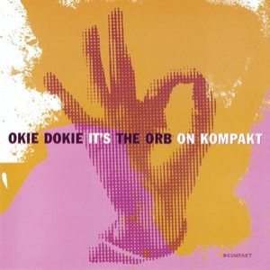 The Orb - Okie Dokie It's the Orb on Kompakt cover art