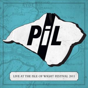 Public Image Ltd. - Live at the Isle of Wight Festival 2011 cover art