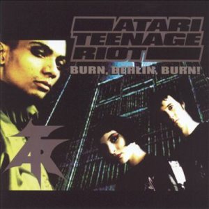 Atari Teenage Riot - Burn, Berlin, Burn! cover art