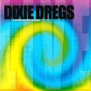 Dixie Dregs - California Screamin' cover art