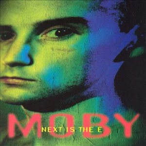 Moby - Next Is the E cover art