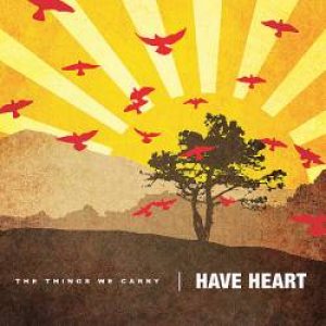 Have Heart - The Things We Carry cover art