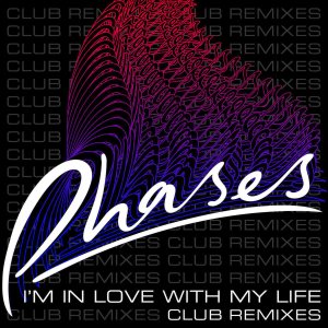 PHASES - I'm in Love With My Life (Club Remixes) cover art