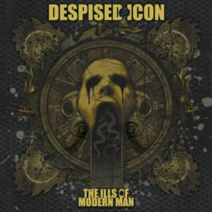 Despised Icon - The Ills of Modern Man cover art