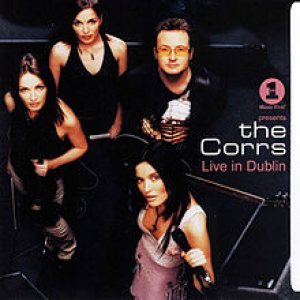 The Corrs - VH1 Presents: the Corrs, Live in Dublin cover art