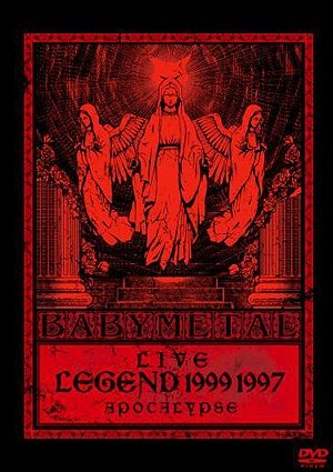 Babymetal - Live: Legend 1999 & 1997 Apocalypse cover art
