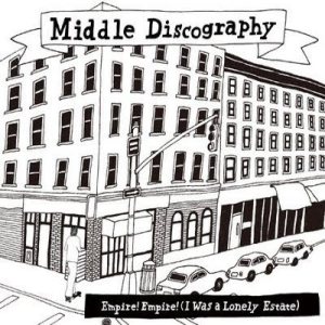 Empire! Empire! (I Was a Lonely Estate) - Middle Discography cover art