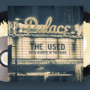 The Used - Live and Acoustic at the Palace cover art