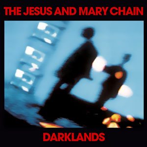 The Jesus and Mary Chain - Darklands cover art