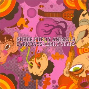 Super Furry Animals - Dark Days / Light Years cover art