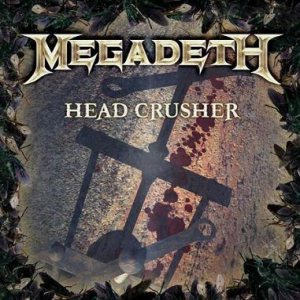 Megadeth - Head Crusher cover art