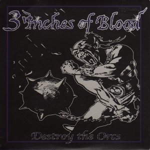 3 Inches of Blood - Destroy the Orcs cover art