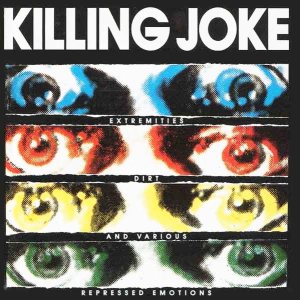 Killing Joke - Extremities, Dirt and Various Repressed Emotions cover art