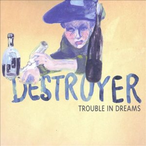 Destroyer - Trouble in Dreams cover art