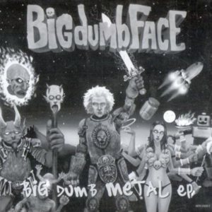 Big Dumb Face - Big Dumb Metal EP cover art