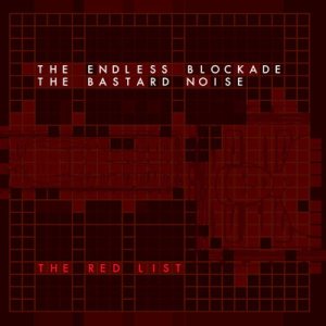 Bastard Noise / The Endless Blockade - The Red List cover art